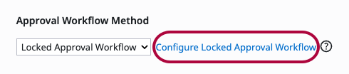 Locked Approval Workflow option